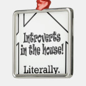 Introverts in huis. metalen ornament (Links)