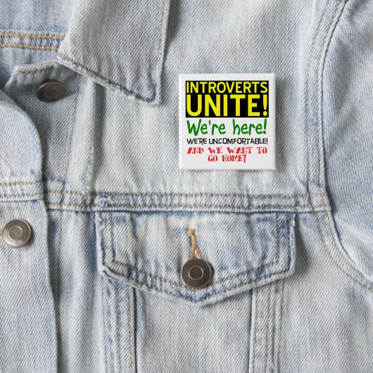 Introverts Unite Funny Button Badge Pin (In situ)