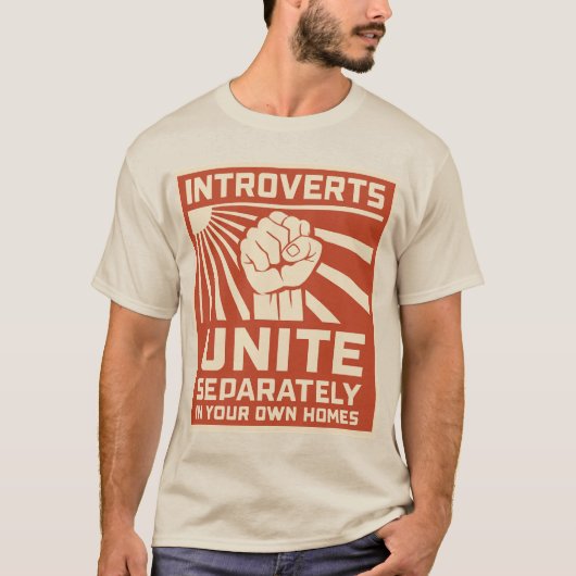 Introverts Unite Separately In Your Own  T-shirt (Voorkant)