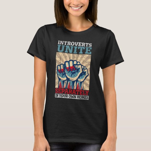 Introverts Unite Seperately At Your Own Homes Intr T-shirt (Voorkant)