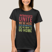 Introverts Unite we are here T-shirt (Voorkant)