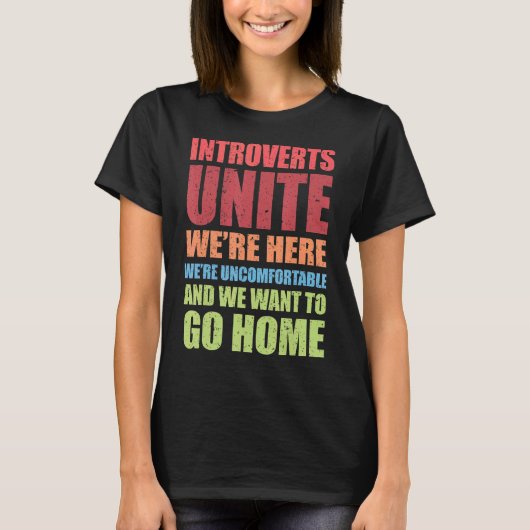 Introverts Unite We zijn hier ongemakkelijk T-shirt (Voorkant)