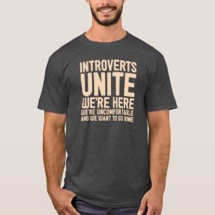 INTROVERTS UNITE We zijn hier ongemakkelijk... T-shirt
