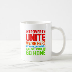 INTROVERTS UNITE WE ZIJN HIER ONVERENIGBAAR... KOFFIEMOK