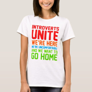 INTROVERTS UNITE WE ZIJN HIER ONVERENIGBAAR... T-SHIRT