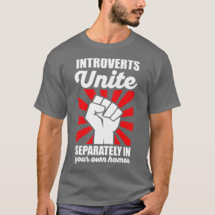 Introverts verenigen apart in je homes antisoi t-shirt