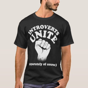 Introverts verenigen natuurlijk apart Funny Introv T-shirt
