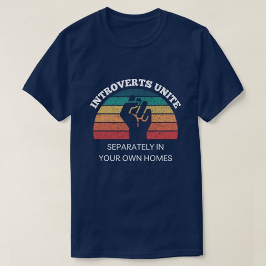 Introverts verenigt zich in je eigen huis in grapp t-shirt (Design voorkant)