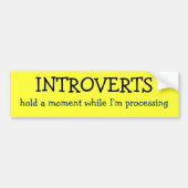 INTROVERTS, wacht even terwijl ik bezig ben met ve Bumpersticker (Voorkant)