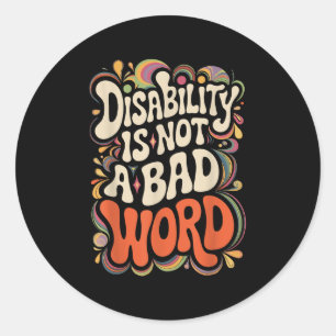 Invaliditeit is geen slecht woord voor ondersteuni ronde sticker