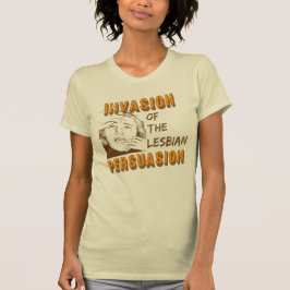 Invasie van de Lesbische Overtuiging T-shirt