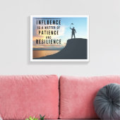 Invloed is een kwestie van geduld en veerkracht canvas afdruk (Insitu (Woonkamer))