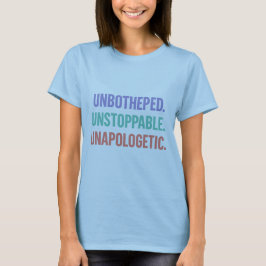 Invloed op offerte Unbothered Unstoppable Unapolog T-shirt