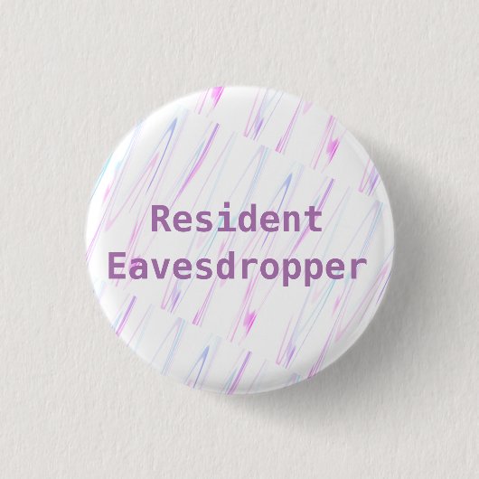 Inwoner Eavesdropper Funny Ronde Button 3,2 Cm (Voorkant)