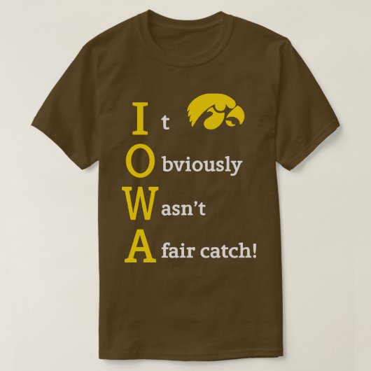 Iowa Het was duidelijk een eerlijke vangst TShirt  (Design voorkant)