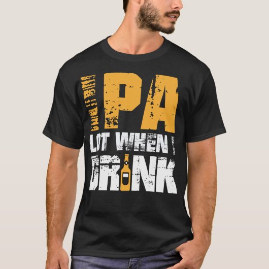 IPA als ik Drink Ontwerp - Funny Beer Lover Craft T-shirt (Voorkant)
