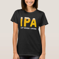 IPA Ik plaag veel als ik sarcastische bierdrin dri