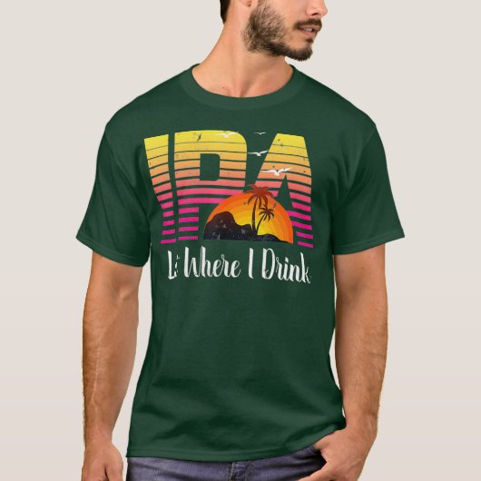 IPA Lot Als ik Drink Grappig Retro Beach Craft T-shirt (Voorkant)