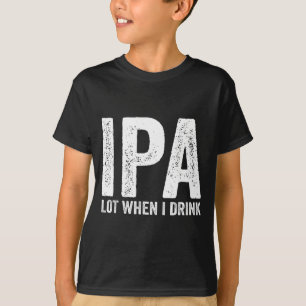 Ipa Lot Als Ik Grappig Bier Pun Drinker Drink Drin T-shirt
