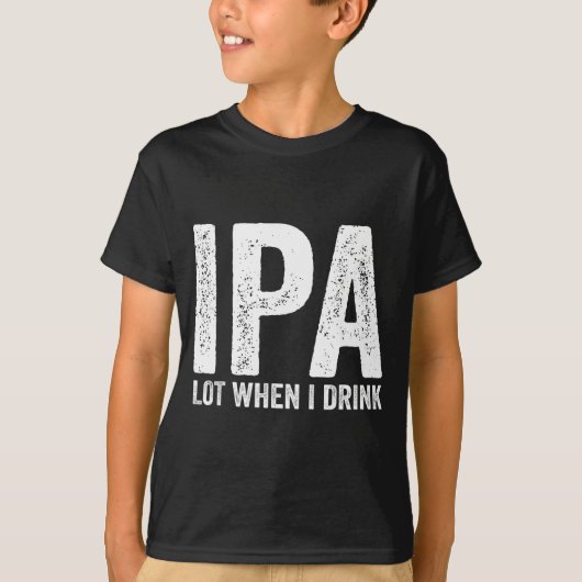 Ipa Lot Als Ik Grappig Bier Pun Drinker Drink Drin T-shirt (Voorkant)