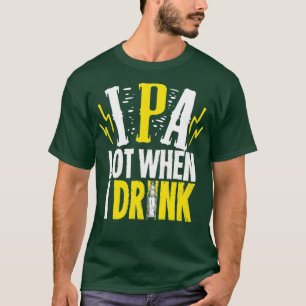 IPA lot toen ik cadeau Drink voor een ambachtelijk T-shirt