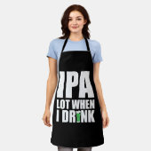 IPA Lot Wanneer ik Beer St Patricks Day 2020 Drink Schort (Gedragen)