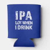 IPA lot wanneer ik drink biergrappige koelbox Blikjeskoeler (Achterkant)