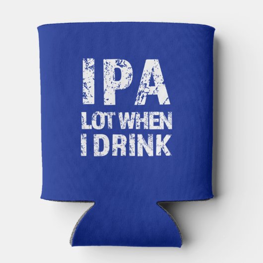 IPA lot wanneer ik drink biergrappige koelbox Blikjeskoeler (Achterkant)
