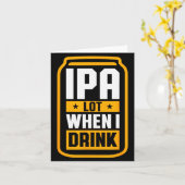 Ipa Lot Wanneer Ik Een T-Shirt Drink Bierliefhebbe Kaart (Gele Bloem)