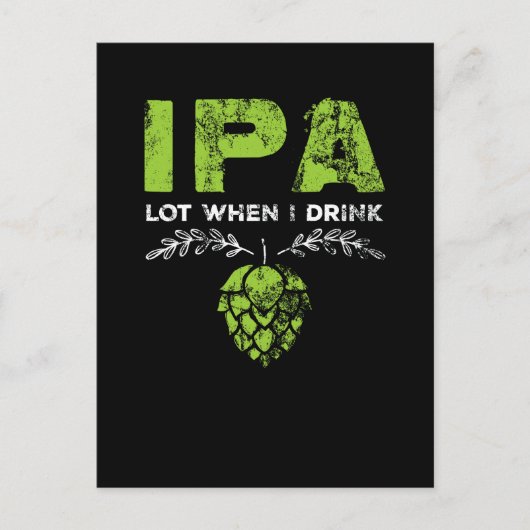 IPA-partij wanneer ik Craft Beer Drink Briefkaart (Voorkant)