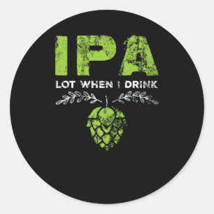IPA-partij wanneer ik Craft Beer Drink Ronde Sticker