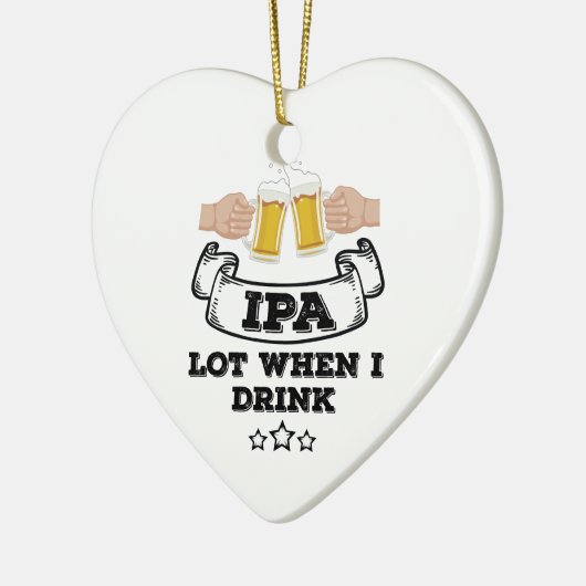 IPA-partij wanneer ik Drink Keramisch Ornament (Links)