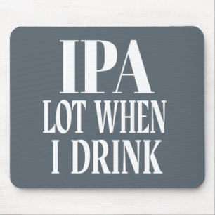IPA-partij wanneer ik Drink Muismat