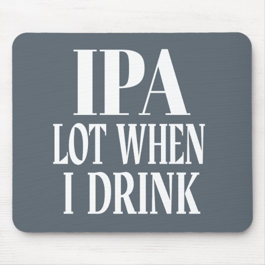 IPA-partij wanneer ik Drink Muismat (Voorkant)