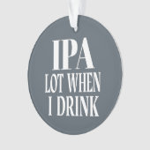 IPA-partij wanneer ik Drink Ornament (voorkant)