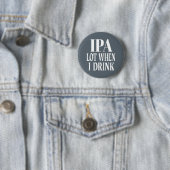 IPA-partij wanneer ik Drink Ronde Button 5,7 Cm (In situ)