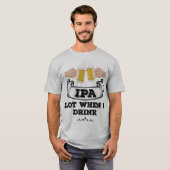 IPA-partij wanneer ik Drink T-shirt (Voorkant volledig)