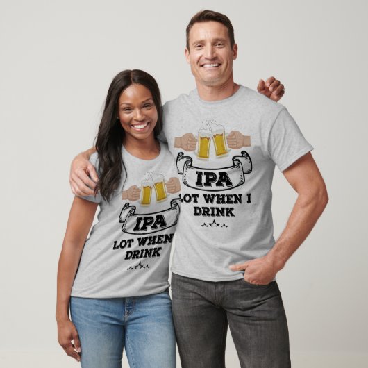 IPA-partij wanneer ik Drink T-shirt (Unisex)