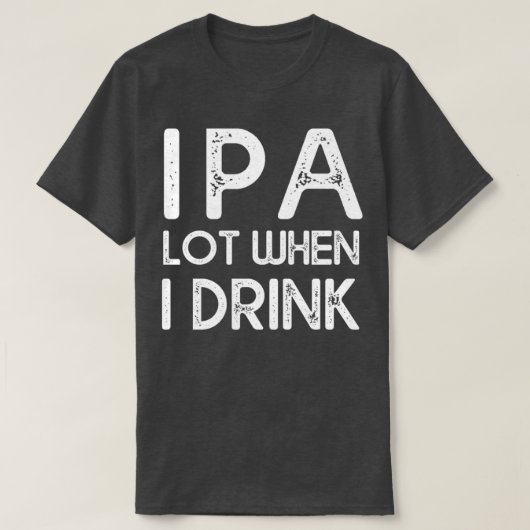 IPA veel als ik 14 drink T-shirt (Design voorkant)