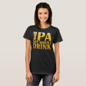Ipa veel als ik Craft Beer Drink... T-shirt (Voorkant volledig)