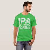 IPA Veel Als Ik Drink Grappige Mannen Vrouwen Bier T-shirt (Voorkant volledig)
