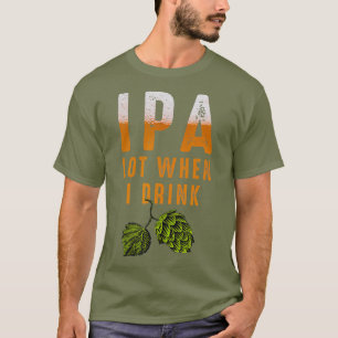 IPA veel als ik schimmelige brouwerijen Drink T-shirt