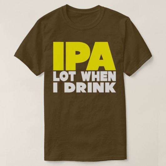 IPA veel wanneer ik Drink Triblend T-shirt (Design voorkant)