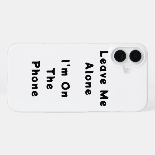 IPhone 16 Plus "Leave Me Alone" funny case iPhone Hoesje (Achterkant horizontaal)