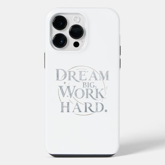 iPhone Case - Droom groot, werk hard Hoesje (Achterkant)