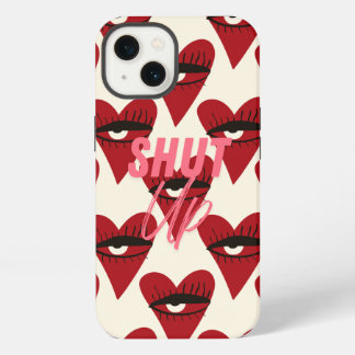 iPhone case- Shut Up. 13 Hoesje