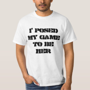 i'posed my game to be here t-shirt