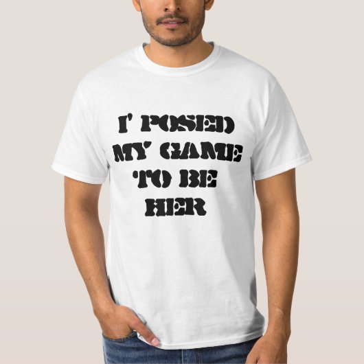 i'posed my game to be here t-shirt (Voorkant)