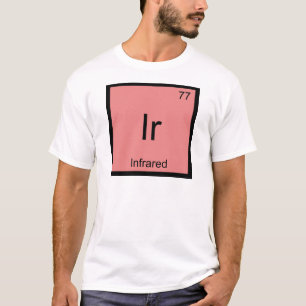 Ir - Infrarood Chemie Element Symbool Laser Tee T-shirt