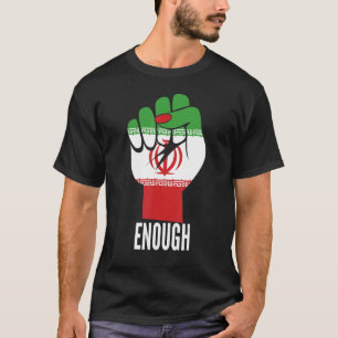 Iraanse Vlag GENOEG Vrouw met Vuist Steun Vrouwen T-shirt